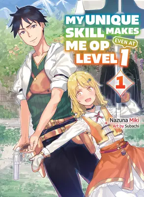 La mia abilità unica mi rende operativo anche al livello 1 Vol 1 (Light Novel) - My Unique Skill Makes Me Op Even at Level 1 Vol 1 (Light Novel)