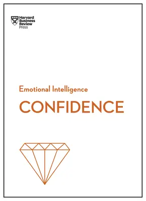 Fiducia (Serie HBR sull'intelligenza emotiva) - Confidence (HBR Emotional Intelligence Series)