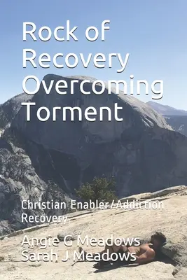 Rock of Recovery - Superare il tormento: Il recupero dei cristiani che hanno abusato delle dipendenze - Rock of Recovery Overcoming Torment: Christian Enabler/Addiction Recovery