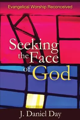Cercare il volto di Dio: Il culto evangelico ripensato - Seeking the Face of God: Evangelical Worship Reconceived