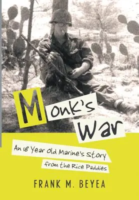 La guerra del monaco: la storia di un marine di 18 anni dalle risaie - Monk's War: An 18 Year Old Marine's Story from the Rice Paddies