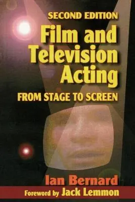 Recitazione cinematografica e televisiva: Dal palcoscenico allo schermo - Film and Television Acting: From Stage to Screen