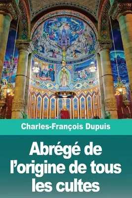 L'origine di tutti i culti - Abrg de l'origine de tous les cultes