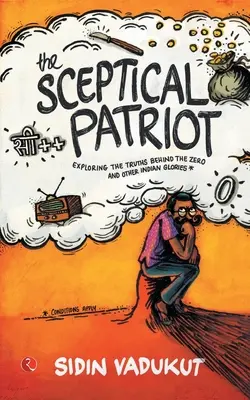 Il patriota scettico: Esplorare le verità dietro lo zero e altre glorie - The Sceptical Patriot: Exploring The Truths Behind The Zero And Other Glories