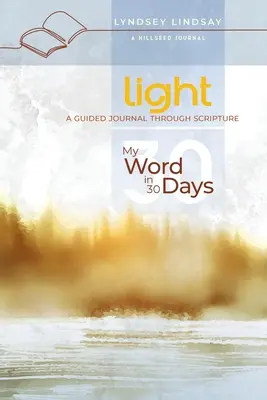 Luce - La mia parola in 30 giorni: Un diario guidato attraverso le Scritture - Light - My Word in 30 Days: A Guided Journal Through Scripture
