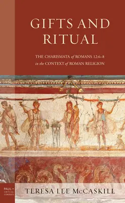 Doni e rituali: i carismi di Romani 12, 6-8 nel contesto della religione romana - Gifts and Ritual: The Charismata of Romans 12: 6-8 in the Context of Roman Religion