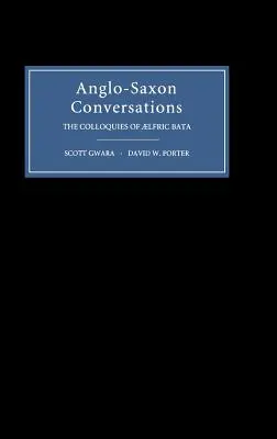 Conversazioni anglosassoni: I colloqui di Aelfric Bata - Anglo-Saxon Conversations: The Colloquies of Aelfric Bata