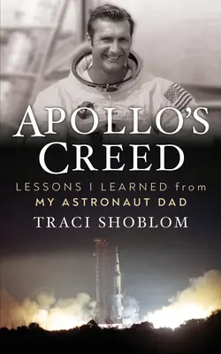 Il credo di Apollo: Lezioni che ho imparato da mio padre astronauta Richard F. Gordon, Jr. - Apollo's Creed: Lessons I Learned from My Astronaut Dad Richard F. Gordon, Jr.