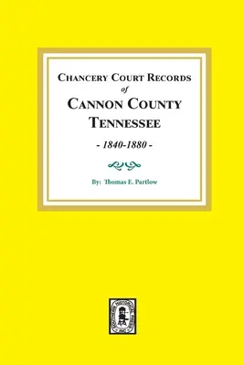 Registri del tribunale della contea di Cannon, Tennessee, 1840-1880. - Chancery Court Records of Cannon County, Tennessee, 1840-1880.