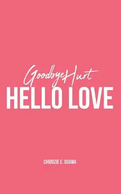 Addio dolore, ciao amore - Goodbye Hurt, Hello Love