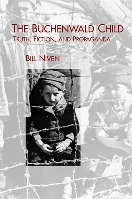 Il bambino di Buchenwald: Verità, finzione e propaganda - The Buchenwald Child: Truth, Fiction, and Propaganda