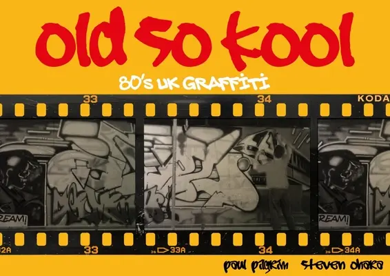 Old So Kool: Graffiti britannici degli anni '80 - Old So Kool: 80's UK Graffiti