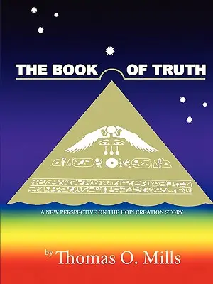Il libro della verità: una nuova prospettiva sulla storia della creazione Hopi - The Book Of Truth A New Perspective on the Hopi Creation Story