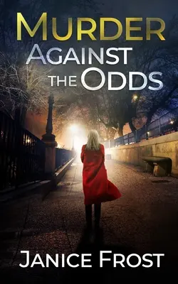 UN OMICIDIO CONTRO LE DISPOSIZIONI un thriller poliziesco assolutamente avvincente e ricco di colpi di scena - MURDER AGAINST THE ODDS a totally gripping crime thriller full of twists