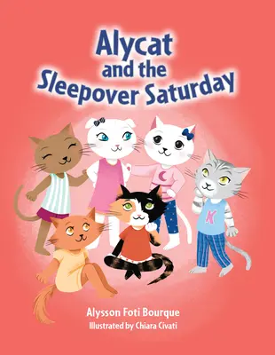 Alycat e il sabato del pigiama party - Alycat and the Sleepover Saturday