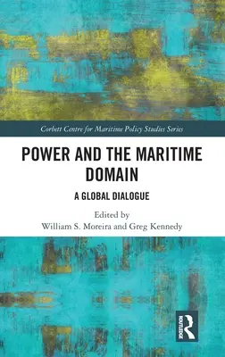 Potere e dominio marittimo: Un dialogo globale - Power and the Maritime Domain: A Global Dialogue