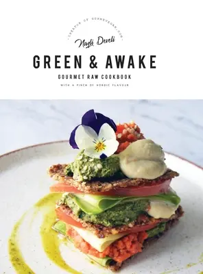 Green and Awake Gourmet Raw: 140 ricette di cibo vivo e vibrante (Nuova edizione ampliata e rivista) - Green and Awake Gourmet Raw: 140 Vibrant Living Food Recipes (Expanded & Revised New Edition)