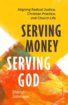 Servire il denaro, servire Dio: Allineare giustizia radicale, pratica cristiana e vita ecclesiale - Serving Money, Serving God: Aligning Radical Justice, Christian Practice, and Church Life