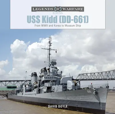 USS Kidd (DD-661): Dalla seconda guerra mondiale e dalla Corea a nave museo - USS Kidd (DD-661): From WWII and Korea to Museum Ship
