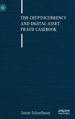 Il manuale sulle frodi in materia di criptovalute e asset digitali - The Cryptocurrency and Digital Asset Fraud Casebook