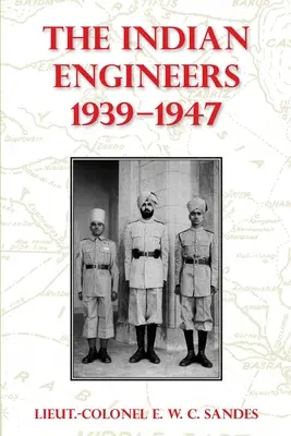 Gli ingegneri indiani, 1939-47 - The Indian Engineers, 1939-47