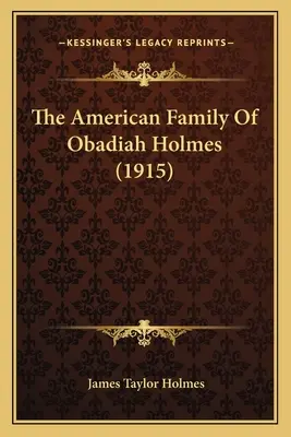 La famiglia americana di Obadiah Holmes (1915) - The American Family Of Obadiah Holmes (1915)