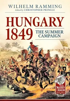 Ungheria 1849: La campagna d'estate - Hungary 1849: The Summer Campaign