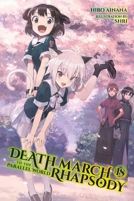 Marcia della morte verso il mondo parallelo Rhapsody, Vol. 18 (romanzo leggero) - Death March to the Parallel World Rhapsody, Vol. 18 (Light Novel)