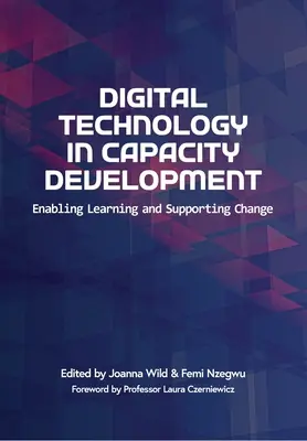 La tecnologia digitale nello sviluppo delle capacità: Consentire l'apprendimento e sostenere il cambiamento - Digital Technology in Capacity Development: Enabling Learning and Supporting Change