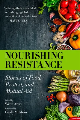 Nutrire la resistenza: Storie di cibo, protesta e aiuto reciproco - Nourishing Resistance: Stories of Food, Protest, and Mutual Aid