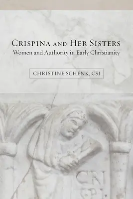 Crispina e le sue sorelle: Donne e autorità nel primo cristianesimo - Crispina and Her Sisters: Women and Authority in Early Christianity