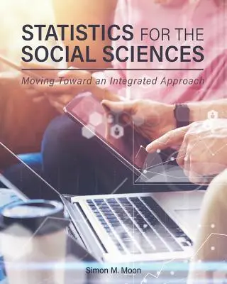 Statistica per le scienze sociali: Verso un approccio integrato - Statistics for the Social Sciences: Moving Toward an Integrated Approach