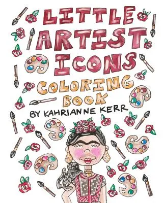 Piccolo libro da colorare sulle icone degli artisti: Illustrazioni originali e citazioni di leggende d'artista - Little Artist Icons Coloring Book: Original Illustrations and Quotes of Artist Legends