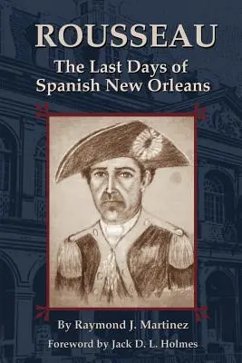 Rousseau: Gli ultimi giorni della New Orleans spagnola - Rousseau: The Last Days of Spanish New Orleans