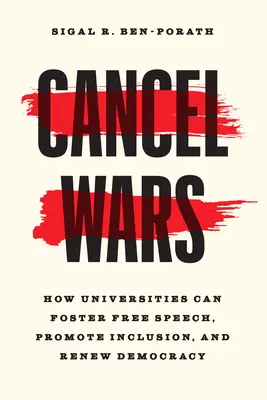 Annullare le guerre: come le università possono favorire la libertà di parola, promuovere l'inclusione e rinnovare la democrazia - Cancel Wars: How Universities Can Foster Free Speech, Promote Inclusion, and Renew Democracy