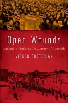 Ferite aperte: Armeni, turchi e un secolo di genocidio - Open Wounds: Armenians, Turks and a Century of Genocide