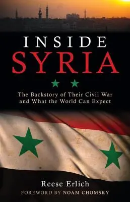 Dentro la Siria: I retroscena della guerra civile e ciò che il mondo può aspettarsi - Inside Syria: The Backstory of Their Civil War and What the World Can Expect