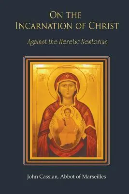 Sull'incarnazione di Cristo: Contro l'eretico Nestorio - On the Incarnation of Christ: Against the Heretic Nestorius