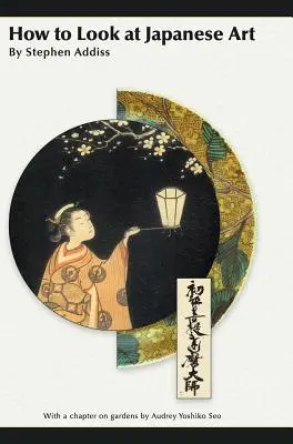 Come guardare l'arte giapponese - How to Look at Japanese Art