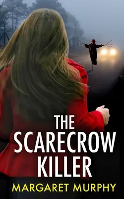 THE SCARECROW KILLER: un thriller poliziesco avvincente e ricco di colpi di scena - THE SCARECROW KILLER an unputdownable crime thriller full of twists
