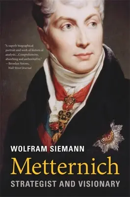 Metternich: Stratega e visionario - Metternich: Strategist and Visionary