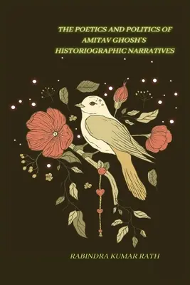 La poetica e la politica di Amitab Ghosh nelle narrazioni storiche - The Poetics and Politics of Amitab Ghosh in Histographical Narratives