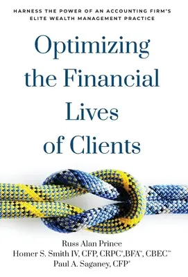 Ottimizzare la vita finanziaria dei clienti: Sfruttare il potere della gestione patrimoniale d'élite di uno studio contabile - Optimizing the Financial Lives of Clients: Harness the Power of an Accounting Firm's Elite Wealth Management Practice