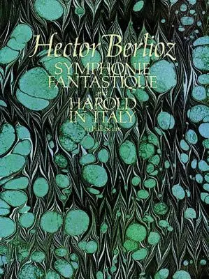 Symphonie Fantastique e Harold in Italia in partitura completa - Symphonie Fantastique and Harold in Italy in Full Score