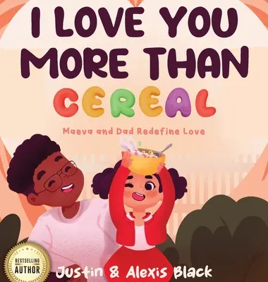 Ti amo più dei cereali: Maeva e papà ridefiniscono l'amore - I Love You More Than Cereal: Maeva and Dad Redefine Love