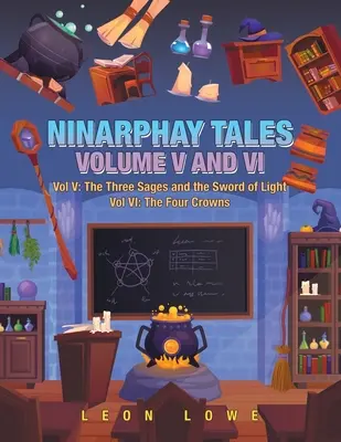 Racconti di Ninarphay Vol. V e Vi: Vol. V: I tre saggi e la spada di luce Vol. Vi: Le quattro corone - Ninarphay Tales Vol. V and Vi: Vol V: the Three Sages and the Sword of Light Vol Vi: the Four Crowns