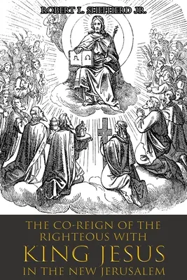 Il regno congiunto dei giusti con il re Gesù nella Nuova Gerusalemme - The Co-Reign of the Righteous with KING JESUS in the New Jerusalem
