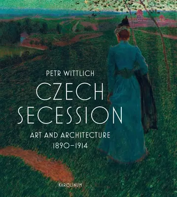 Secessione Ceca: Arte e architettura 1890-1914 - Czech Secession: Art and Architecture 1890-1914