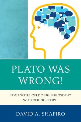 Platone si sbagliava! Note sul fare filosofia con i giovani - Plato Was Wrong!: Footnotes on Doing Philosophy with Young People