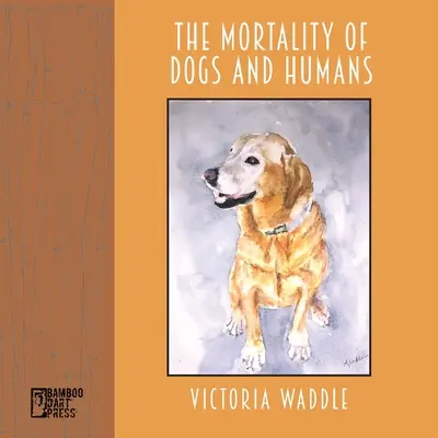 La mortalità di cani e umani - The Mortality of Dogs and Humans